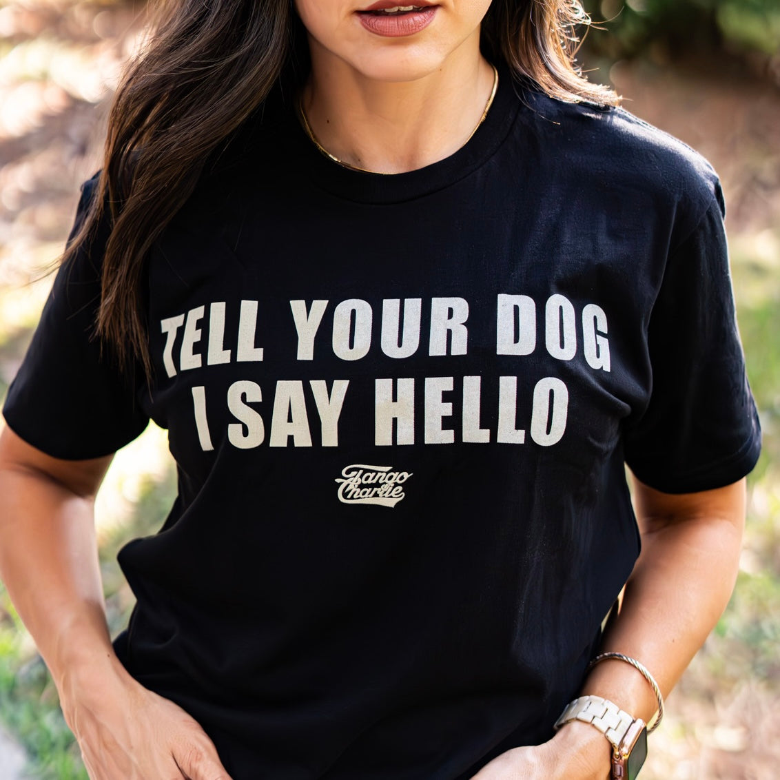 Tell Your Dog I Say Hello - tee