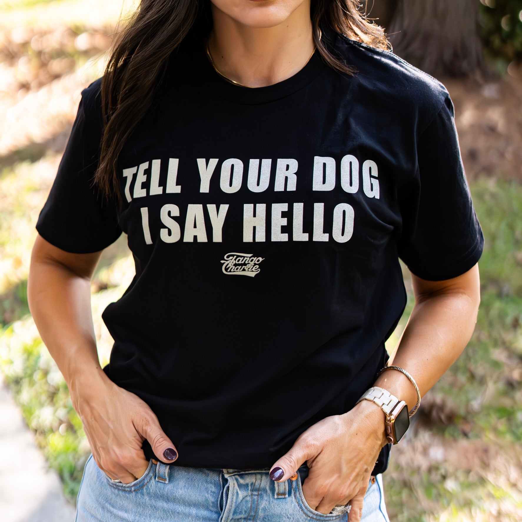 Tell Your Dog I Say Hello - tee