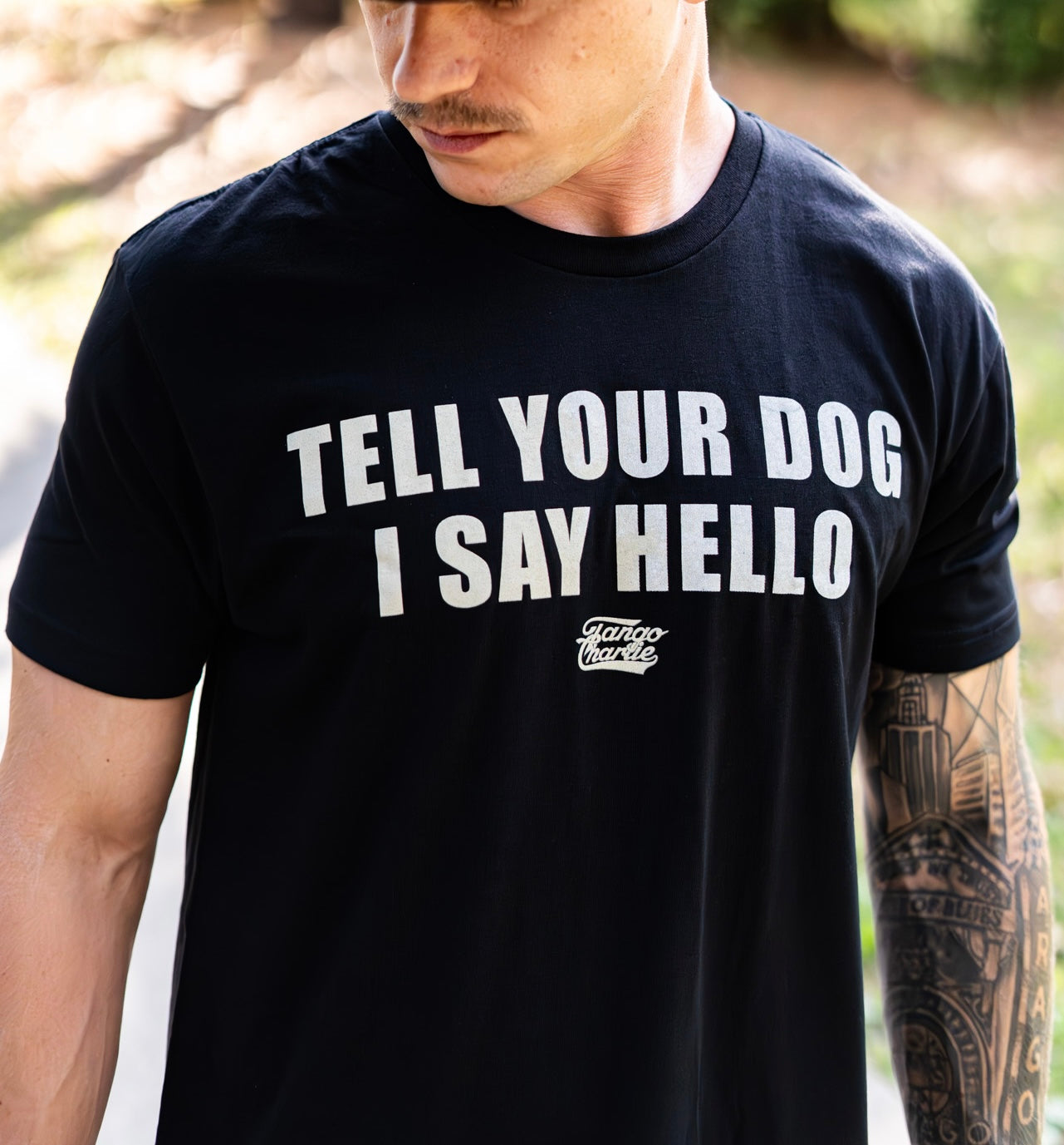 Tell Your Dog I Say Hello - tee