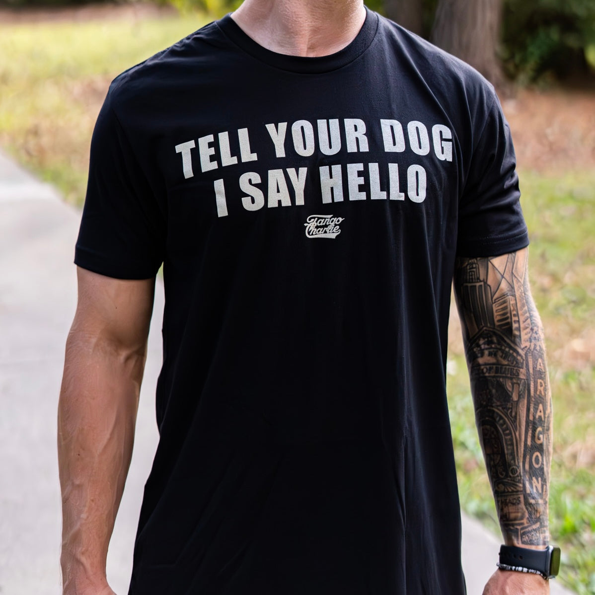 Tell Your Dog I Say Hello - tee